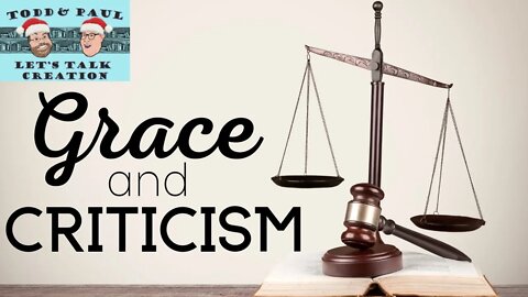 Episode 47: Grace and Criticism