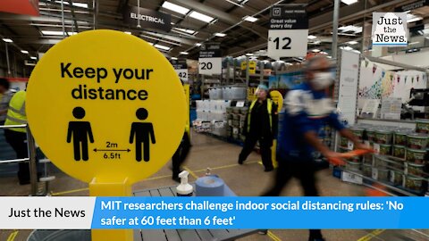 MIT researchers challenge indoor social distancing rules: 'No safer at 60 feet than 6 feet'