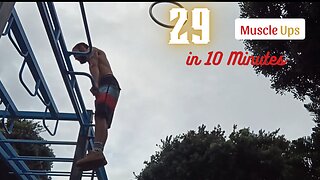 29 Muscle Ups 10 Minutes! Try Your MAX