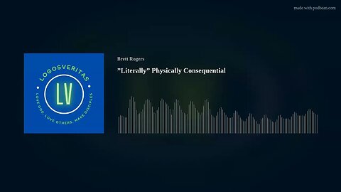 ”Literally” Physically Consequential