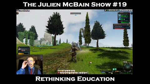 The Julien McBain Show #19 Rethinking Education (in Entropia Universe)