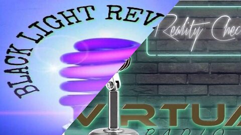 Reality Check Virtual Radio Blacklight Revelations PODCAST