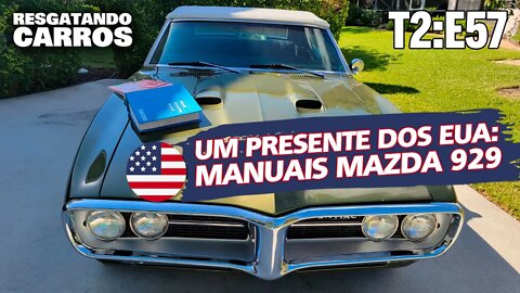 UM PRESENTE DOS EUA: MANUAIS MAZDA 929 "Resgatando Carros" T2:E57