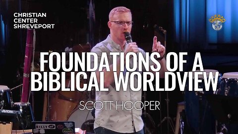 Foundations of a Biblical Worldview | Scott Hooper | Full Sunday Celebration Service | 10/29/2023