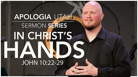 In Christ's Hands | Sermon 07/23/2023
