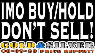 Imo Buy/Hold Don't Sell! 08/09/23 Gold & Silver Price Report #silver #gold #fortlauderdale #lcs