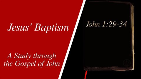 Jesus' Baptism (John 1:29-34)