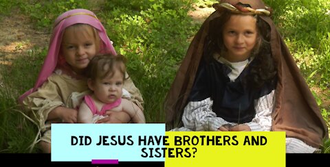 Did Jesus have any brothers or sisters?