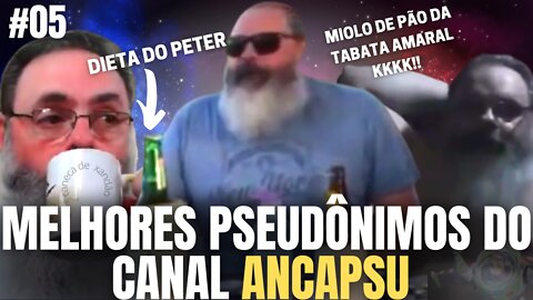 MELHORES PSEUDÔNIMOS DO CANAL ANCAPSU (PARTE 5)