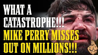 Mike Perry Just Lost MILLIONS!!! How Could This HAPPEN???!!!