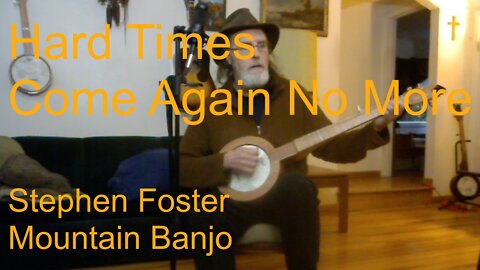 Hard Times Come Again No More - Stephen Foster - Banjo cover