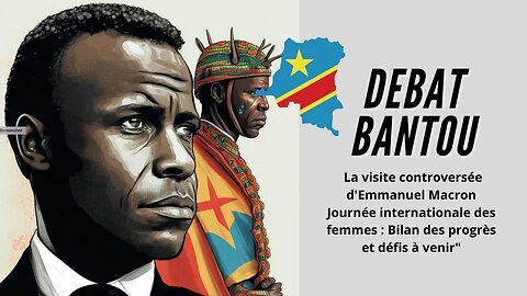 La visite controversée d'Emmanuel Macron en RDC" & Journée internationale des femmes