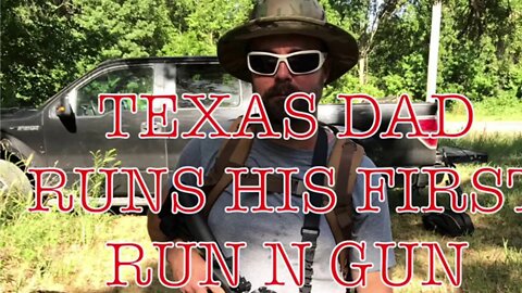 Texas Dad Runs his first run and gun