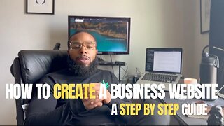 How to Create A Business Website: A Step-by-Step Guide