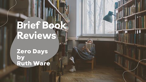 Brief Book Review - Zero Days by Ruth Ware
