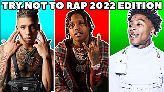 TRY NOT TO RAP 2022 EDITION *IMPOSSIBLE*