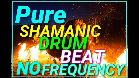 Pure Shamanic Drum Beat | No frequency