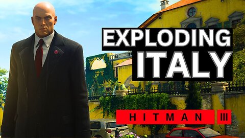 EXPLODING ITALY IN HITMAN 3 CHAOS MODE
