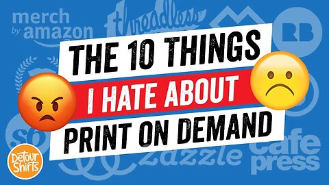 10 Things I Hate About Print on Demand - Know These Before You Start Selling Online