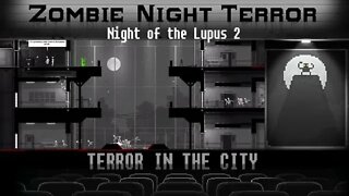 Zombie Night Terror: Terror in the City #2 - Night of the Lupus Part 2 (with commentary) PC