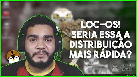 [Review Completa] Loc-OS 22, uma distribuição rápida, leve que pode ressuscitar qualquer PC!