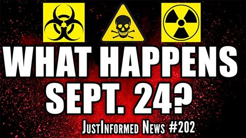 Sept. 24 ~ Why Do Some Believe A Major Catastrophe Is About To Shock The World? | Justinformed