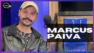 MARCUS PAIVA - TALK PODCAST