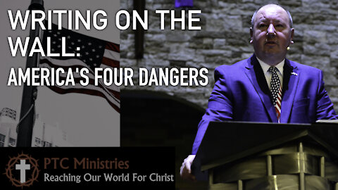 "Writing on the Wall: America's Four Dangers" | Pastor Ron Russell