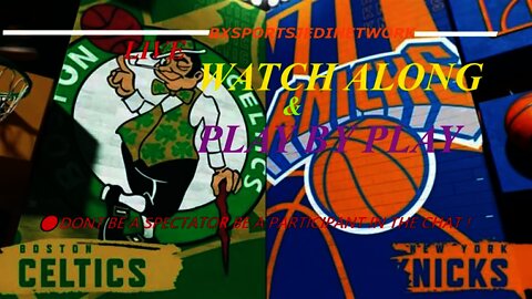 🔴 LIVE New York #Knicks VS #CELTICS #NYKVSBOS PLAY BY PLAY & WATCH-ALONG #KNICKSFollowParty