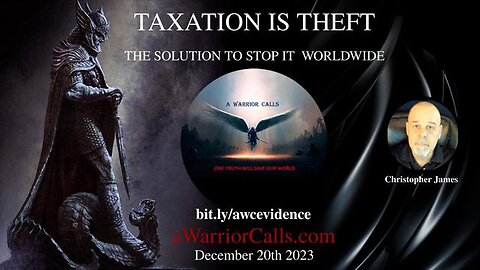 TAXATION IS THEFT - The Solution To Stop It Worldwide! A_Warrior_Calls
