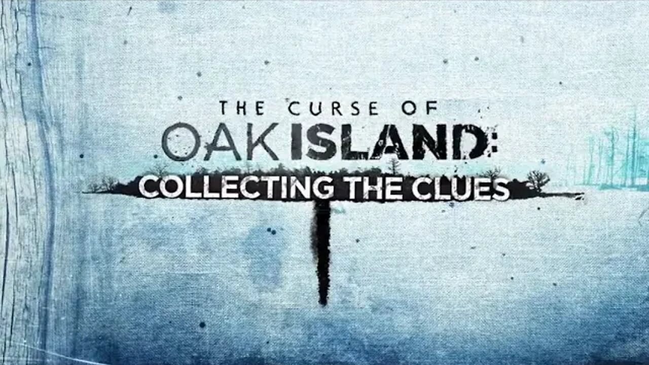 The Curse Of Oak Island: Collecting The Clues 1/4/23