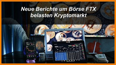 Berichte um Börse FTX belastet den Kryptomarkt