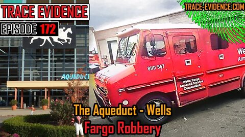 172 - The Aqueduct / Wells Fargo Robbery