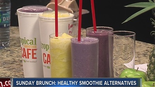 Sunday Brunch: Healthy smoothie alternatives