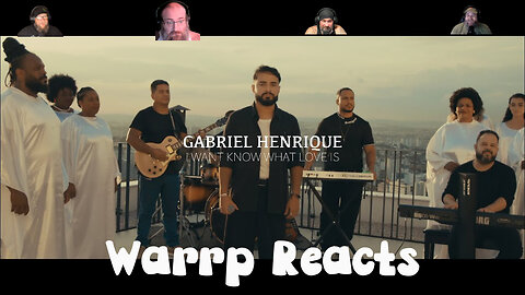 WARRP REACTS TO GABRIEL HENRIQUE, YET AGAIN!!! I Want To Know What Love Is w/Coral Black To Black
