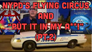 NYPD's Flying Circus: A Magician Saved My Life And, "Put It In My A**!"