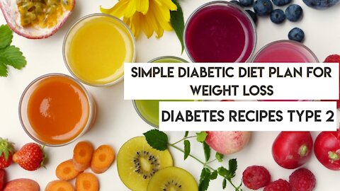 Simple diabetic diet plan for weight loss | diabetes recipes type 2