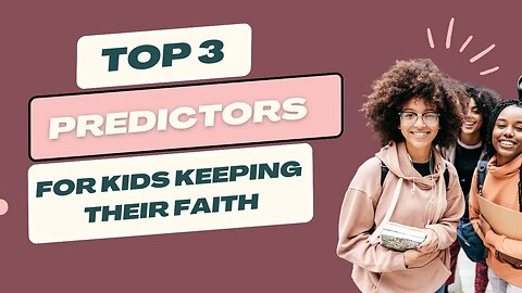 Christian Faith After High School: 3 Ways to Predict If Your Kid Will Stay