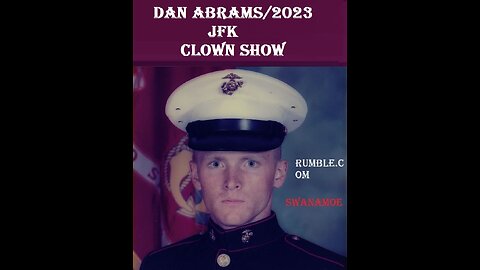 Dan Abrams/2023 JFK clown show