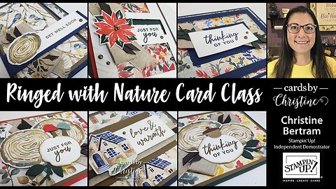 Ringed with Nature Card Class with Cards by Christine
