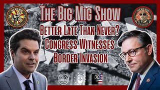 Better Late Than Never, Congress Witnesses Border Invasion