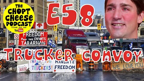 Chopt Cheese Podcast E58: Trucker Convoy