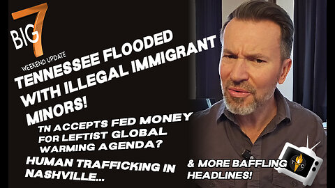 Tennessee Flooded with Illegal Immigrant Minors! TN Accepts Fed Money for Global Warming Agenda?