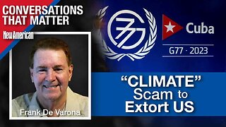 Conversations That Matter | UN Dictator Alliance Led by Cuba Using "Climate" Scam to Extort US