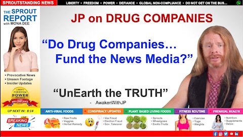JP on Drug Companies NOT Funding the News Media?
