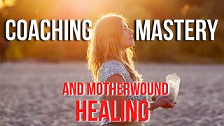 Coaching Mastery and Motherwound Healing with Kristina Sheppard | Coaching In Session