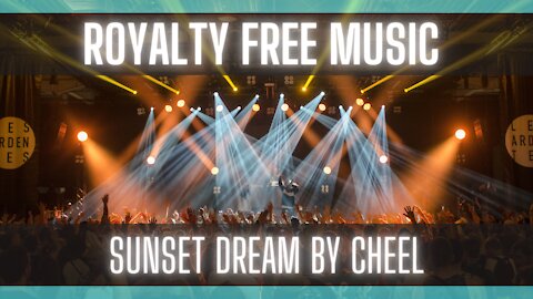 Free Music: Sunset Dream by Cheel [AMBIENT] [FREE MUSIC] [ROYALTY FREE MUSIC]