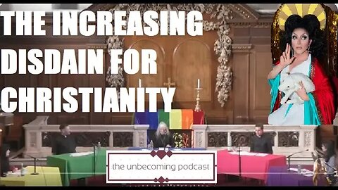 UNBECOMING - THE ONGOING THREAT TO CHRISTIAN VALUES