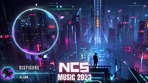 NCS NoCopyrightSounds 2023 - Disfigure-Blank 1T View - NCS New Video Cover