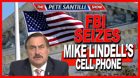 BREAKING: FBI Seizes Mike Lindell's Cell Phone!